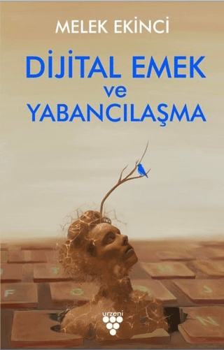 Dijital Emek ve Yabancılaşma Melek Ekinci