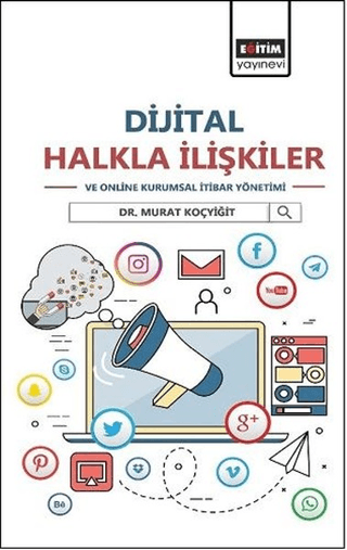 Dijital Halkla İlişkiler ve Online Kurumsal İtibar Yönetimi Murat Koçy