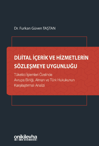 Dijital İçerik ve Hizmetlerin Sözleşmeye Uygunluğu (Ciltli) Furkan Güv