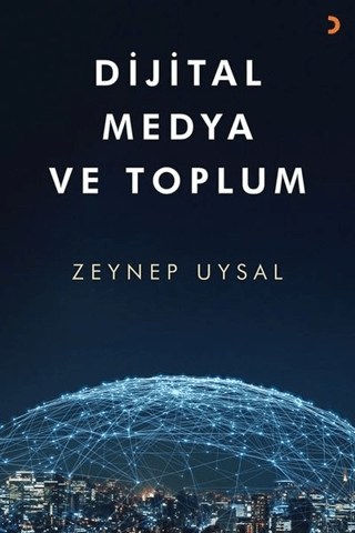 Dijital Medya ve Toplum Zeynep Uysal