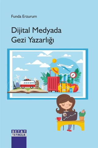 Dijital Medyada Gezi Yazarlığı Funda Erzurum