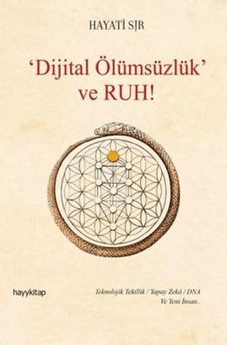 Dijital Ölümsüzlük ve Ruh (Ciltli) Hayati Sır