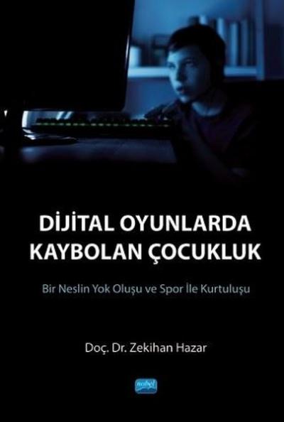 Dijital Oyunlarda Kaybolan Çocukluk Zekihan Hazar