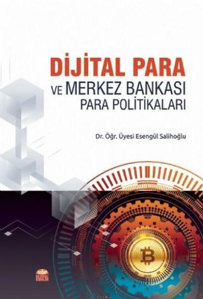 Dijital Para ve Merkez Bankası Para Politikaları Esengül Salihoğlu