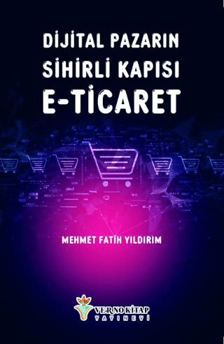 Dijital Pazarın Sihirli Kapısı E-Ticaret Mehmet Fatih Yıldırım