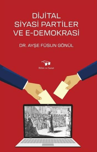 Dijital Siyasi Partiler ve E-Demokrasi Ayşe Füsun Gönül