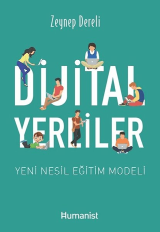 Dijital Yerliler: Yeni Nesil Eğitim Modeli Zeynep Dereli