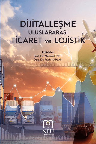 Dijitalleşme, Uluslararası Ticaret ve Lojistik Mehmet İnce