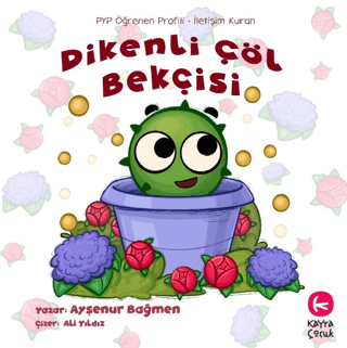 Dikenli Çöl Bekçisi - PYP Öğrenen Profili - İletişim Kuran Ayşenur Bağ