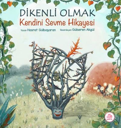 Dikenli Olmak - Kendini Sevme Hikayesi (Ciltli) Hasret Gülbaşaran