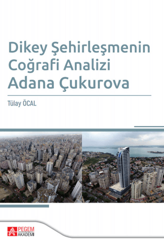 Dikey Şehirleşmenin Coğrafi Analizi Adana Çukurova Kolektif