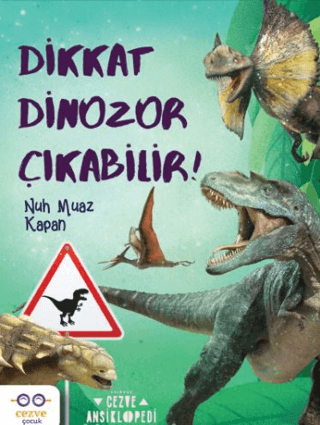 Dikkat Dinozor Çıkabilir! Nuh Muaz Kapan