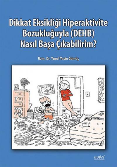 Dikkat Eksikliği Hiperaktivite Bozukluğuyla (DEHB) Nasıl Başa Çıkabili