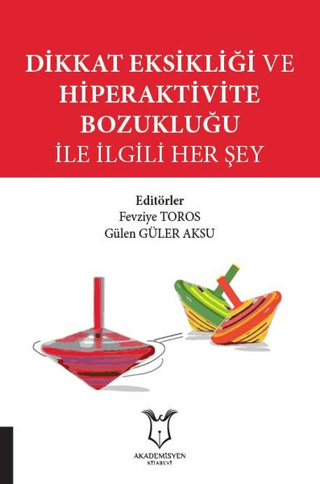 Dikkat Eksikliği ve Hiperaktivite Bozukluğu İle İlgili Her Şey Fevziye