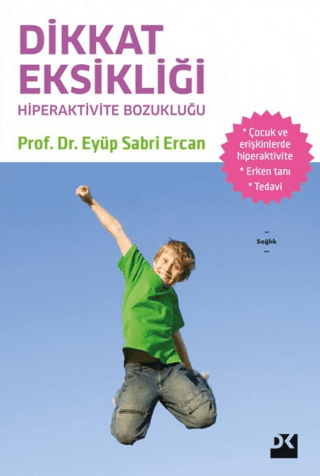 Dikkat Eksikliği ve Hiperaktivite %26 indirimli Eyüp Sabri Ercan