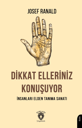 Dikkat Elleriniz Konuşuyor İnsanları Elden Tanıma Sanatı Josef Ranald