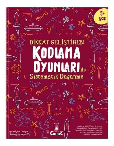 Dikkat Geliştiren Kodlama Oyunları ile Sistematik Düşünme Ayşen Oy