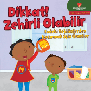 Dikkat! Zehirli Olabilir - Sağlıklı Yaşam Kuralları Serisi Gina Bellis