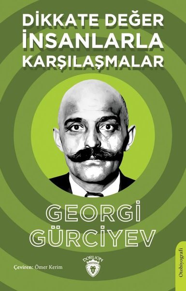 Dikkate Değer İnsanlarla Karşılaşmalar Georgi İvanoviç Gürciyev