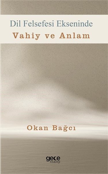 Dil Felsefesi Ekseninde Vahiy ve Anlam Okan Bağcı