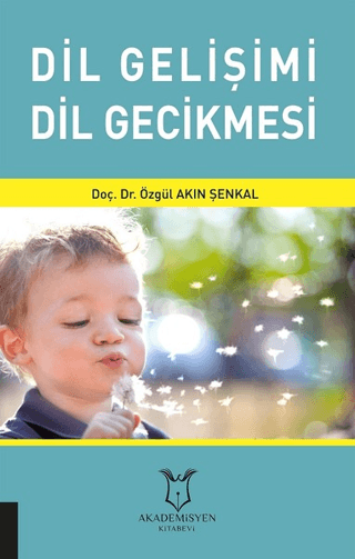 Dil Gelişimi Dil Gecikmesi Özgül Akın Şenkal