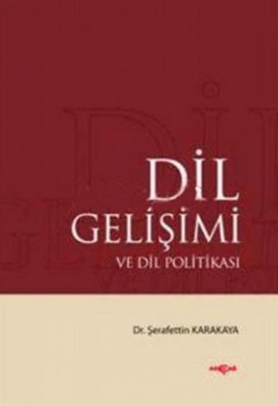 Dil Gelişimi ve Dil Politikası %24 indirimli Şerafettin Karakaya