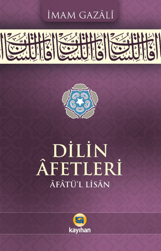 Dilin Afetleri (Afatü’l-lisan) İmam Gazali