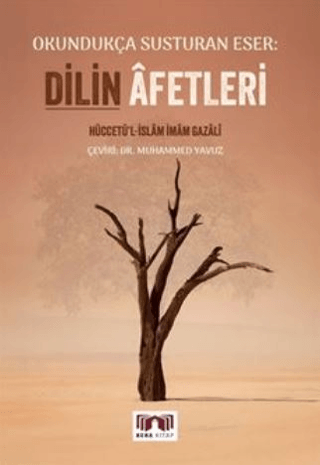 Okundukça Susturan Eser: Dilin Afetleri İmam Gazali