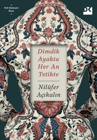 Dimdik Ayakta Her An Tetikte Nilüfer Açıkalın