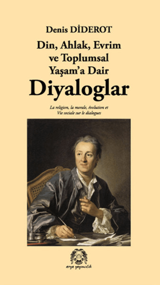 Din,Ahlak,Evrim ve Toplumsal Yaşam\'a Dair Diyaloglar Denis Diderot