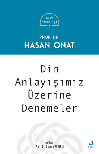 Din Anlayışımız Üzerine Denemeler - Onat Kitaplığı 3 Hasan Onat