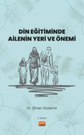 Din Eğitiminde Ailenin Yeri ve Önemi Ömer Özdemir