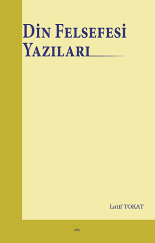 Din Felsefesi Yazıları %30 indirimli Latif Tokat