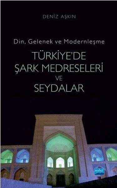 Türkiye'de Şark Medreseleri ve Seydalar Deniz Aşkın