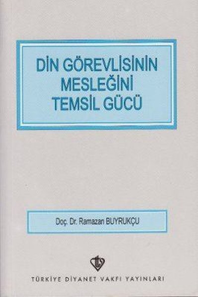 Din Görevlisinin Mesleğini Temsil Gücü Ramazan Buyrukçu