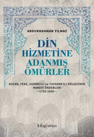 Din Hizmetine Adanmış Ömürler Abdurrahman Yılmaz