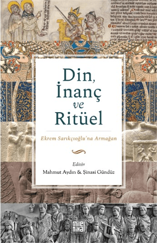 Din, İnanç ve Ritüel - Ekrem Sarıkçıoğlu'na Armağan Kolektif