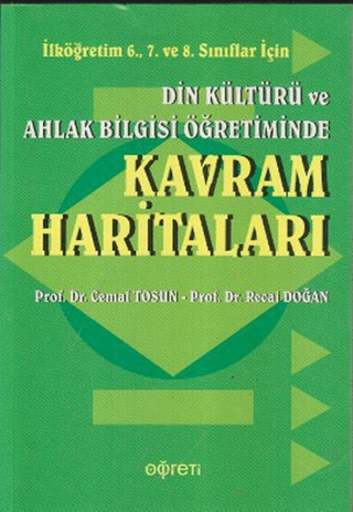 Din Kültürü ve Ahlak Bilgisi Öğretiminde Kavram Haritaları Cemal Tosun