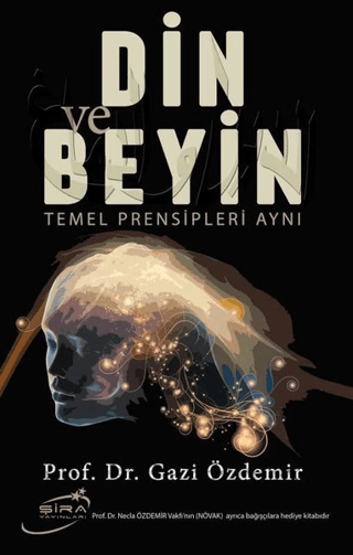 Din ve Beyin Temel Prensipleri Aynı Gazi Özdemir