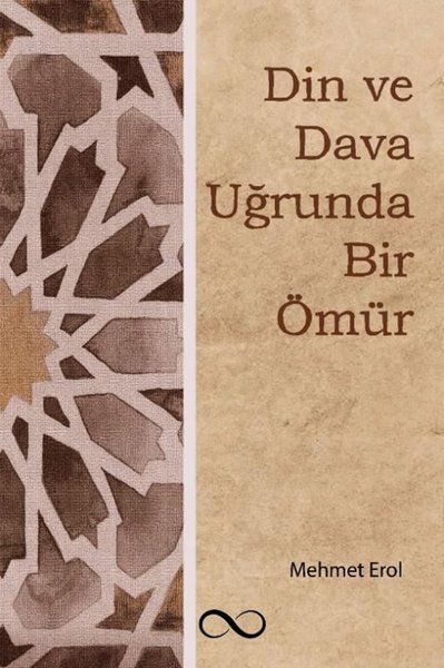 Din ve Dava Uğrunda Bir Ömür Mehmet Erol