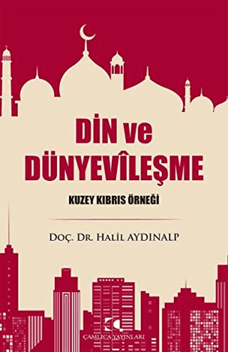 Din ve Dünyevileşme Halil Aydınalp