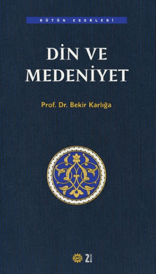 Din ve Medeniyet Bekir Karlığa