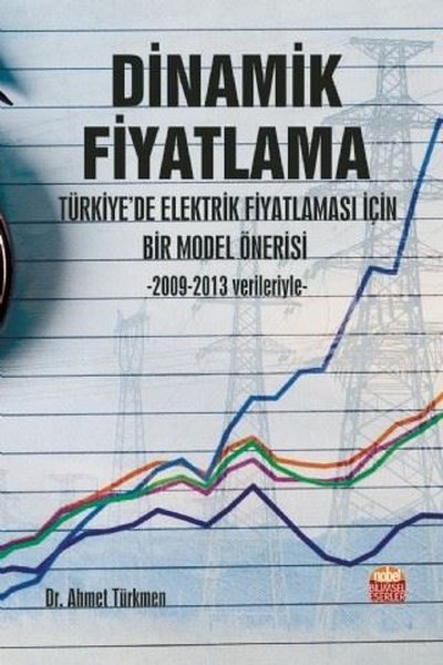 Dinamik Fiyatlama - Türkiye'de Elektrik Fiyatlaması İçin Bir Model Öne