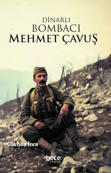 Dinarlı Bombacı Mehmet Çavuş Gökhan İnce