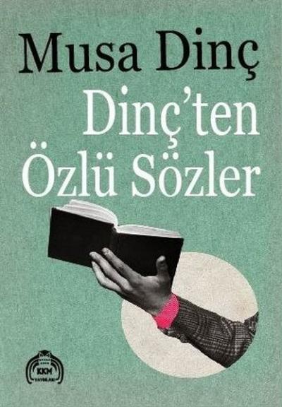 Dinç'ten Özlü Sözler Musa Dinç