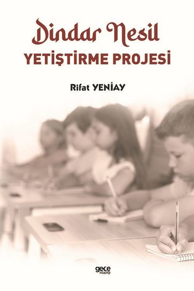 Dindar Nesil Yetiştirme Projesi Rıfat Yeniay