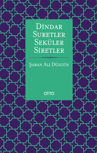 Dindar Suretler Seküler Siretler Şaban Ali Düzgün