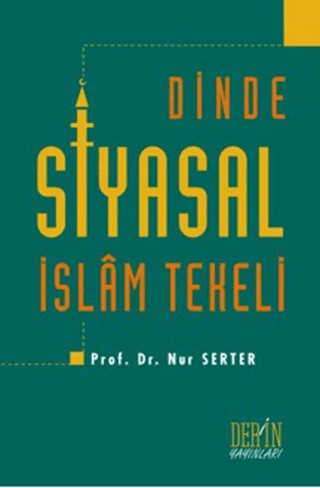 Dinde Siyasal İslam Tekeli Nur Serter