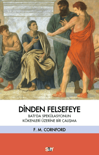 Dinden Felsefeye - Batı'da Spekulasyonun Kökenleri Üzerine Bir Çalışma