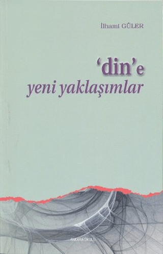 Din'e Yeni Yaklaşımlar İlhami Güler